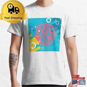 Wish You Were Here V Retro Classic Unisex T-Shirt